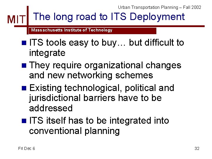 Urban Transportation Planning – Fall 2002 MIT The long road to ITS Deployment Massachusetts