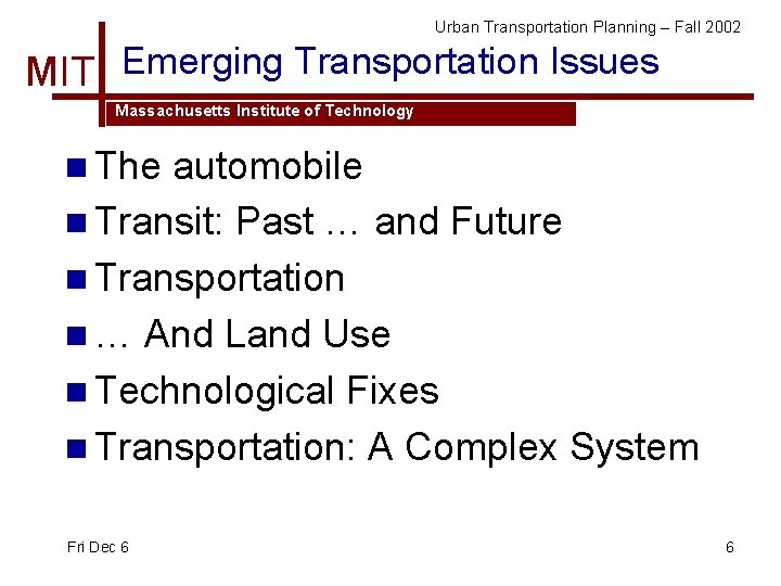 Urban Transportation Planning – Fall 2002 MIT Emerging Transportation Issues Massachusetts Institute of Technology