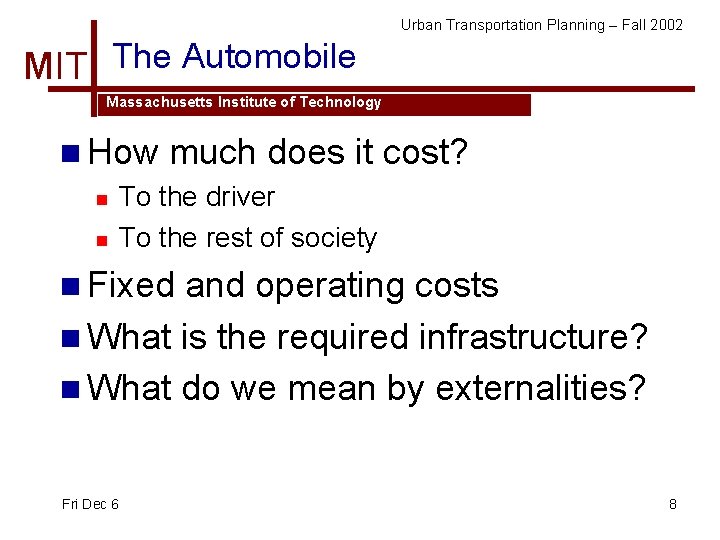 Urban Transportation Planning – Fall 2002 MIT The Automobile Massachusetts Institute of Technology n