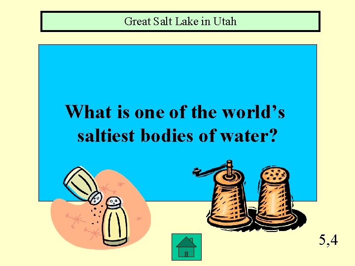 Great Salt Lake in Utah What is one of the world’s saltiest bodies of