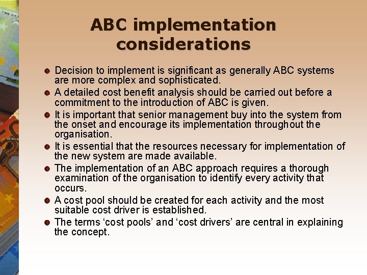 ABC implementation considerations Decision to implement is significant as generally ABC systems are more ABC implementation considerations Decision to implement is significant as generally ABC systems are more