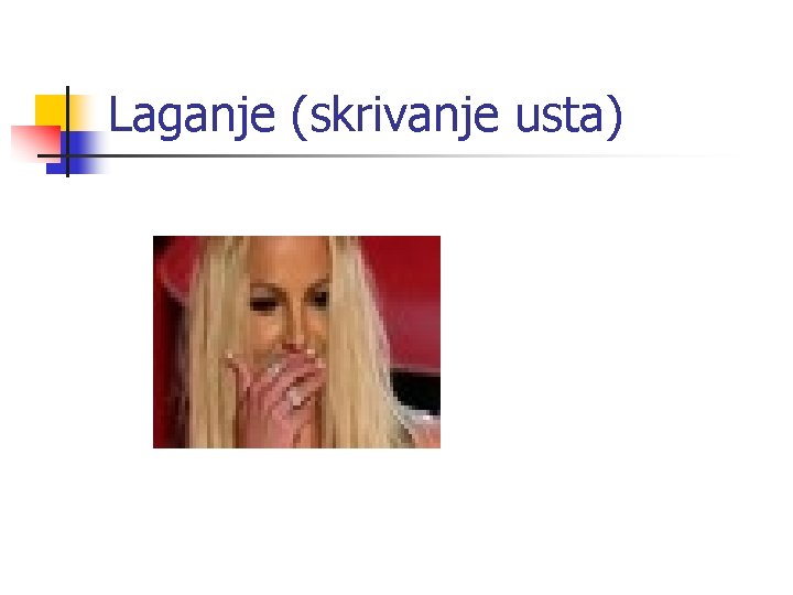 Laganje (skrivanje usta) 