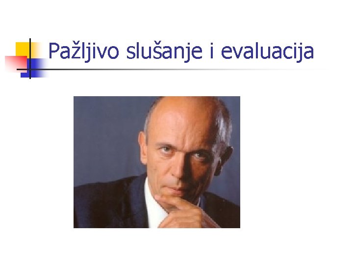 Pažljivo slušanje i evaluacija 