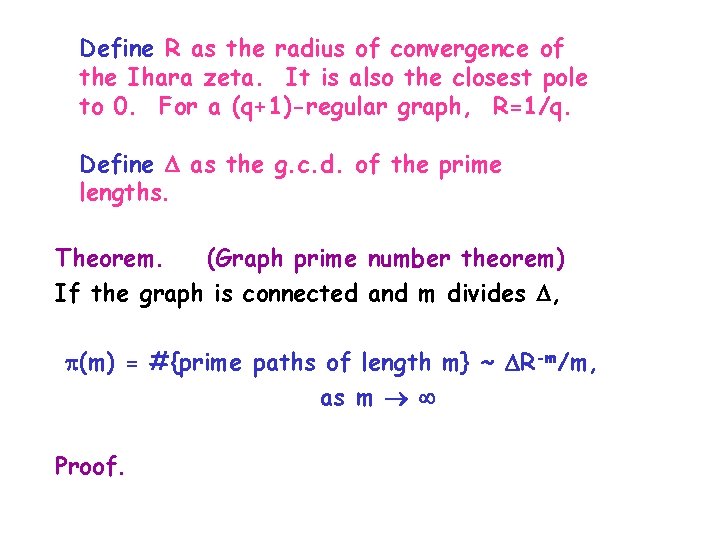 Define R as the radius of convergence of the Ihara zeta. It is also