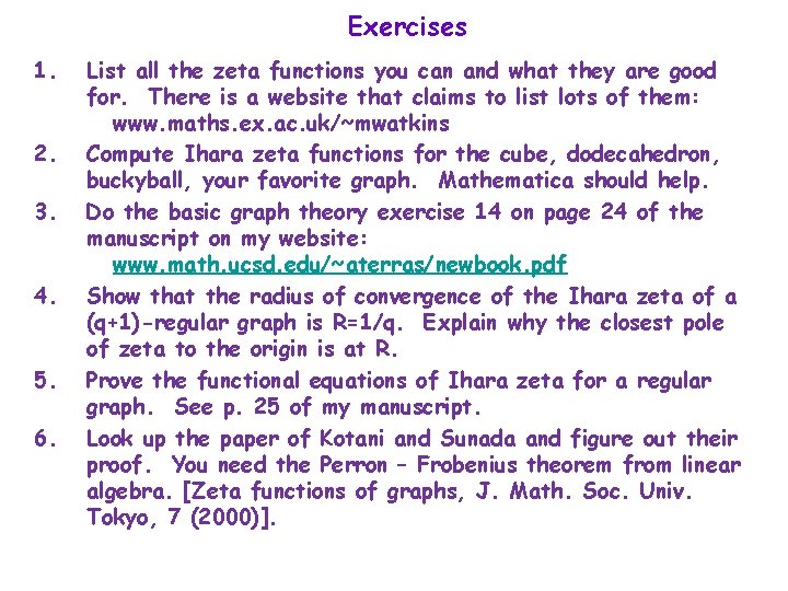 Exercises 1. 2. 3. 4. 5. 6. List all the zeta functions you can