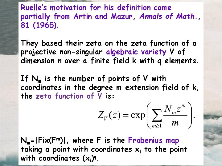 Ruelle’s motivation for his definition came partially from Artin and Mazur, Annals of Math.