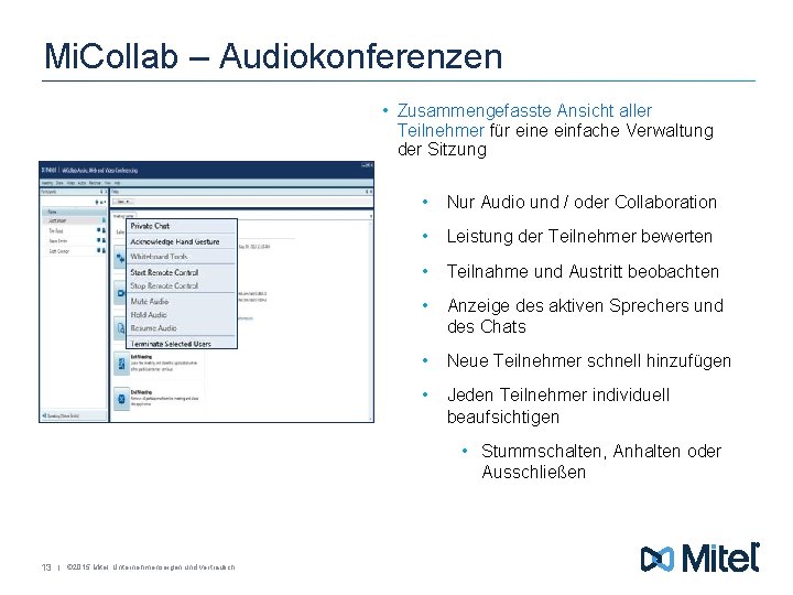 Mi. Collab – Audiokonferenzen • Zusammengefasste Ansicht aller Teilnehmer für eine einfache Verwaltung der