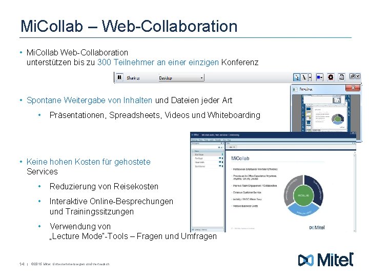 Mi. Collab – Web-Collaboration • Mi. Collab Web-Collaboration unterstützen bis zu 300 Teilnehmer an