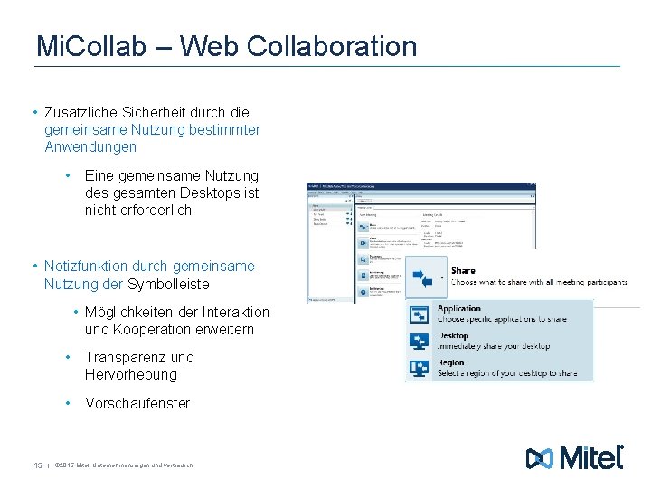 Mi. Collab – Web Collaboration • Zusätzliche Sicherheit durch die gemeinsame Nutzung bestimmter Anwendungen