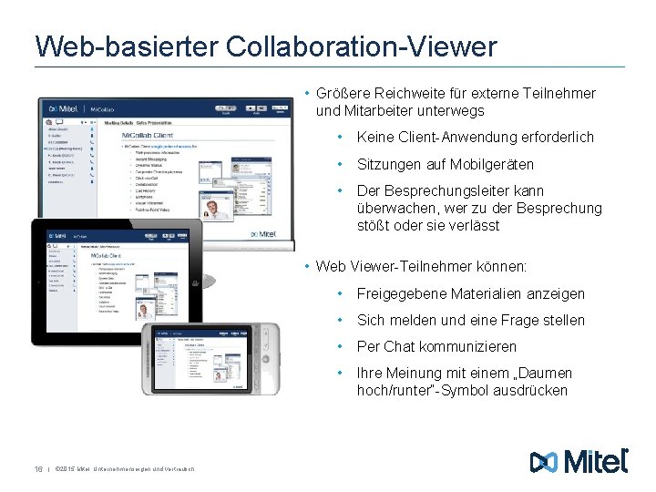 Web-basierter Collaboration-Viewer • Größere Reichweite für externe Teilnehmer und Mitarbeiter unterwegs • Keine Client-Anwendung