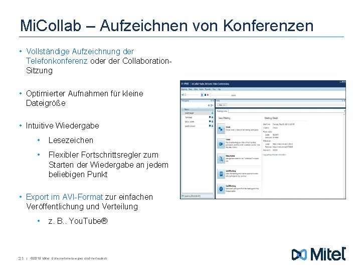 Mi. Collab – Aufzeichnen von Konferenzen • Vollständige Aufzeichnung der Telefonkonferenz oder Collaboration. Sitzung