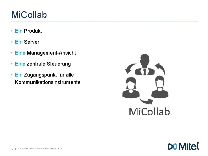 Mi. Collab • Ein Produkt Unternehmensberichte • Ein Server • Eine Management-Ansicht • Eine
