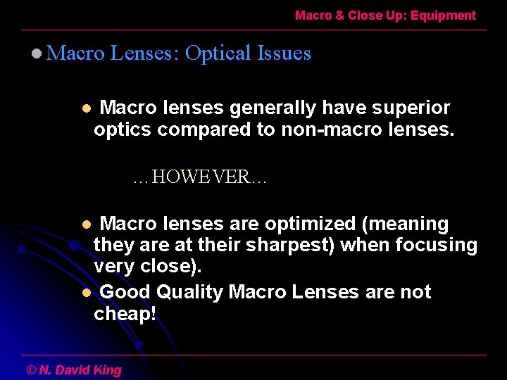 Macro & Close Up: Equipment l Macro Lenses: Optical Issues l Macro lenses generally