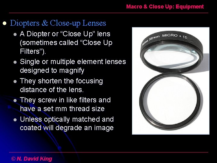 Macro & Close Up: Equipment l Diopters & Close-up Lenses l l l A