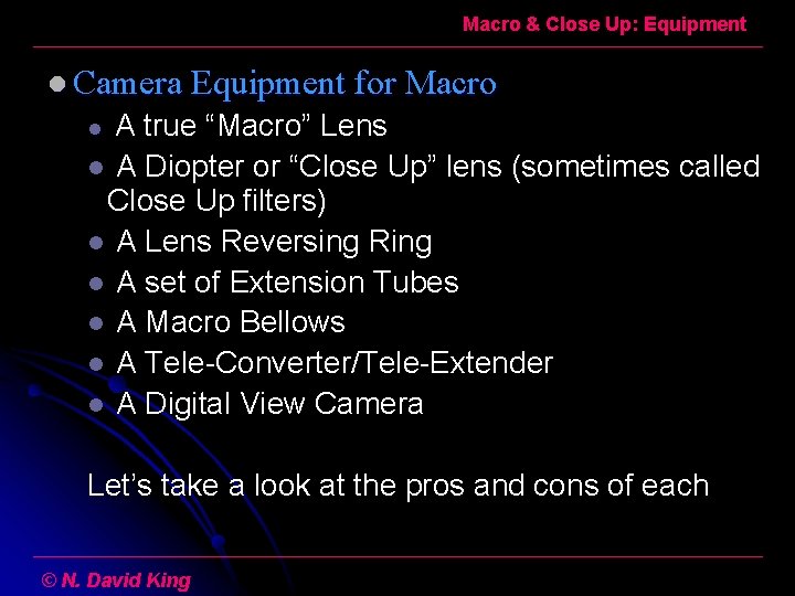 Macro & Close Up: Equipment l Camera Equipment for Macro A true “Macro” Lens