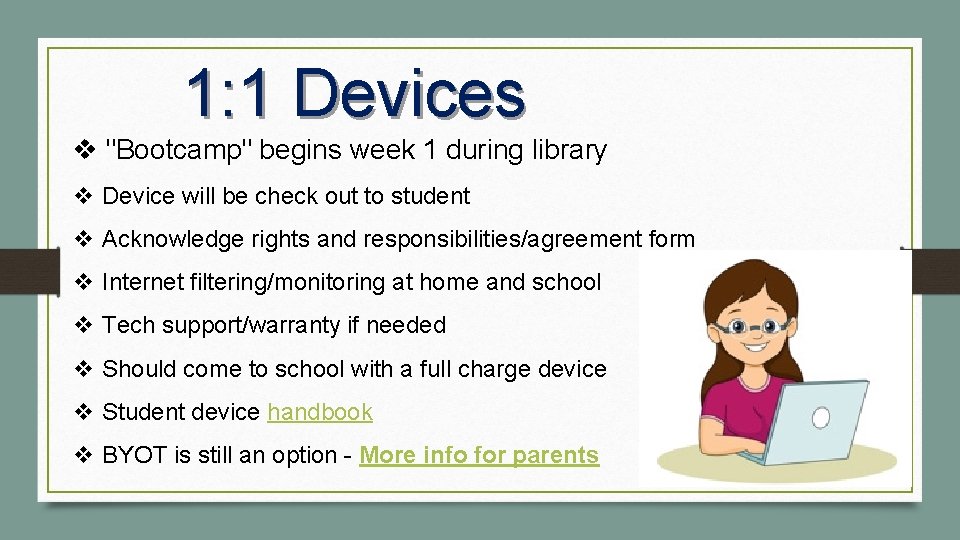 1: 1 Devices v "Bootcamp" begins week 1 during library v Device will be