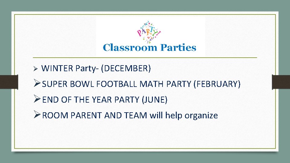 Ø WINTER Party- (DECEMBER) ØSUPER BOWL FOOTBALL MATH PARTY (FEBRUARY) ØEND OF THE YEAR