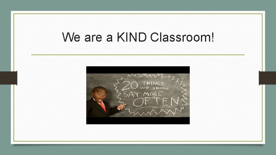 We are a KIND Classroom! 