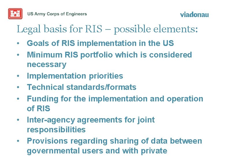 Legal basis for RIS – possible elements: • Goals of RIS implementation in the