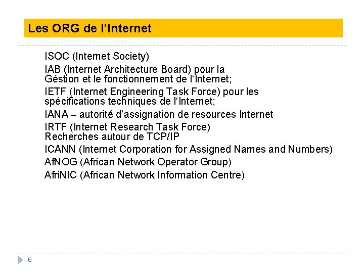 Les ORG de l’Internet ISOC (Internet Society) IAB (Internet Architecture Board) pour la Géstion