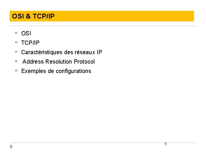 OSI & TCP/IP OSI TCP/IP Caractéristiques des réseaux IP Address Resolution Protocol Exemples de