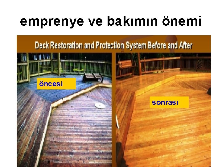 emprenye ve bakımın önemi öncesi sonrası 