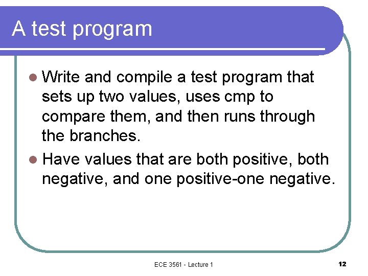 A test program l Write and compile a test program that sets up two