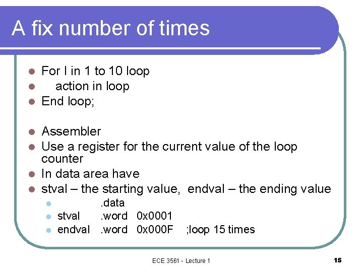 A fix number of times l l l For I in 1 to 10