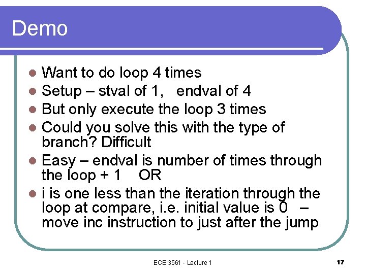 Demo Want to do loop 4 times Setup – stval of 1, endval of