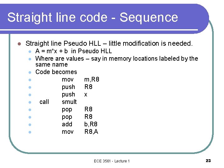 Straight line code - Sequence l Straight line Pseudo HLL – little modification is