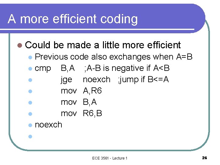 A more efficient coding l Could be made a little more efficient Previous code