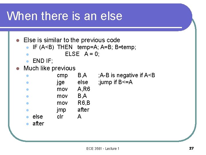 When there is an else l Else is similar to the previous code l