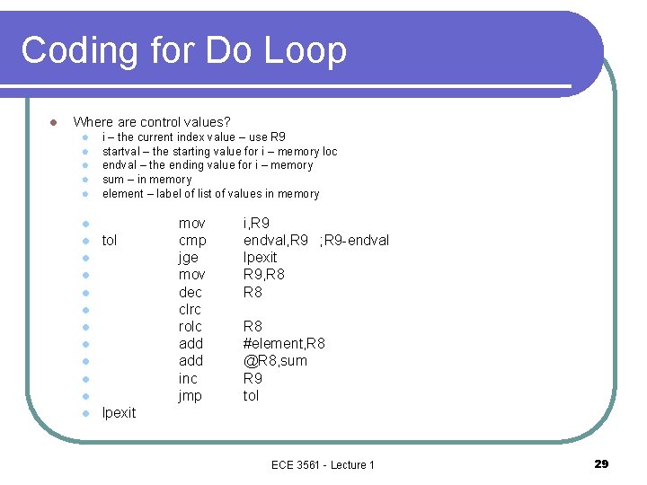 Coding for Do Loop l Where are control values? l l l i –