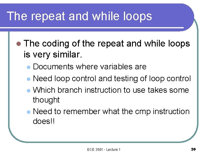The repeat and while loops l The coding of the repeat and while loops