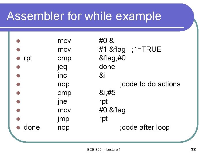 Assembler for while example l l l rpt done mov cmp jeq inc nop