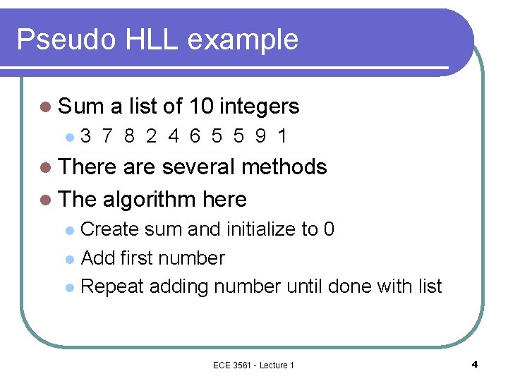 Pseudo HLL example l Sum l a list of 10 integers 3 7 8