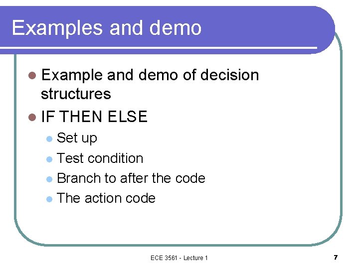 Examples and demo l Example and demo of decision structures l IF THEN ELSE