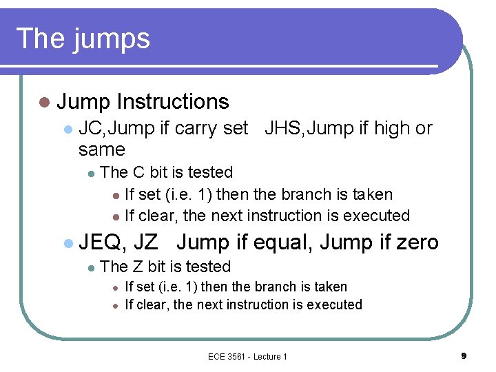 The jumps l Jump l Instructions JC, Jump if carry set JHS, Jump if