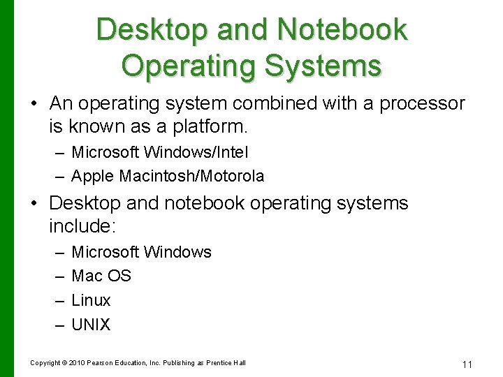 Desktop and Notebook Operating Systems • An operating system combined with a processor is