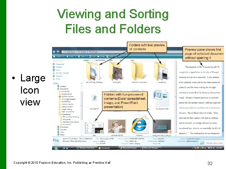 Viewing and Sorting Files and Folders • Large Icon view Copyright © 2010 Pearson