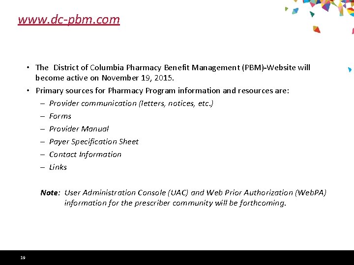 www. dc-pbm. com • The District of Columbia Pharmacy Benefit Management (PBM) Website will