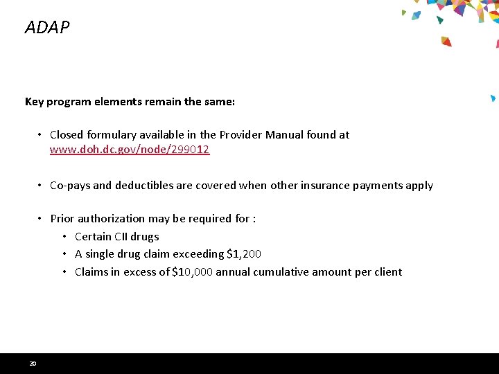 ADAP Key program elements remain the same: • Closed formulary available in the Provider