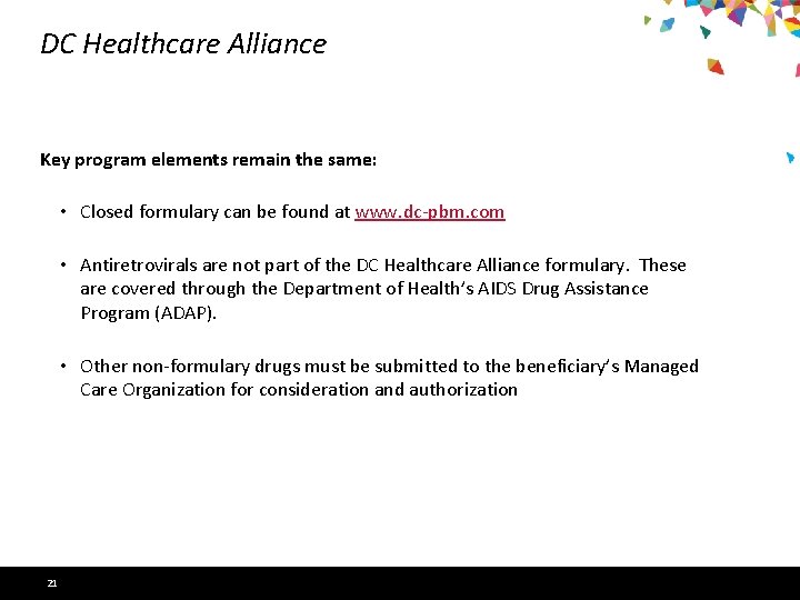 DC Healthcare Alliance Key program elements remain the same: • Closed formulary can be