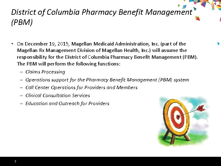 District of Columbia Pharmacy Benefit Management (PBM) • On December 19, 2015, Magellan Medicaid