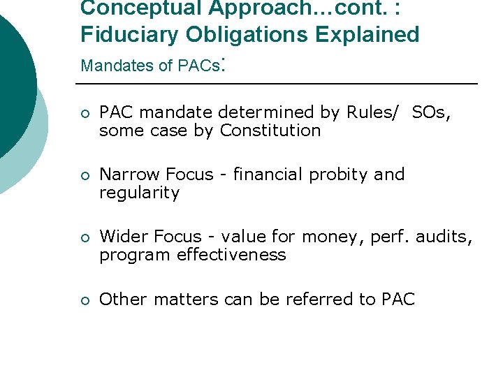 Conceptual Approach…cont. : Fiduciary Obligations Explained Mandates of PACs: ¡ PAC mandate determined by