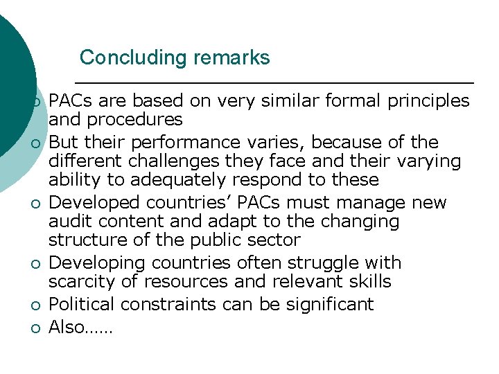 Concluding remarks ¡ ¡ ¡ PACs are based on very similar formal principles and