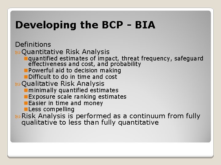 Developing the BCP - BIA Definitions Quantitative Risk Analysis n quantified estimates of impact,