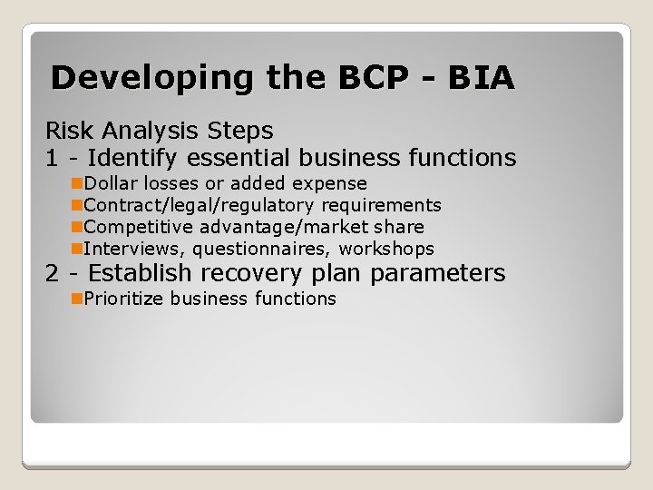 Developing the BCP - BIA Risk Analysis Steps 1 - Identify essential business functions