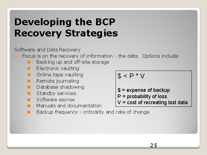 Developing the BCP Recovery Strategies Software and Data Recovery Focus is on the recovery