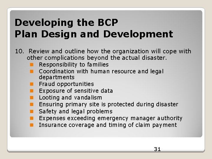 Developing the BCP Plan Design and Development 10. Review and outline how the organization